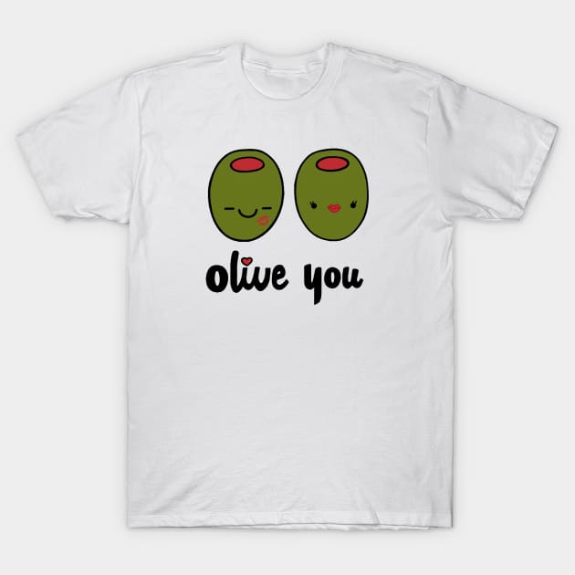 Olive You T-Shirt by staceyromanart